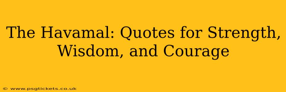 The Havamal: Quotes for Strength, Wisdom, and Courage