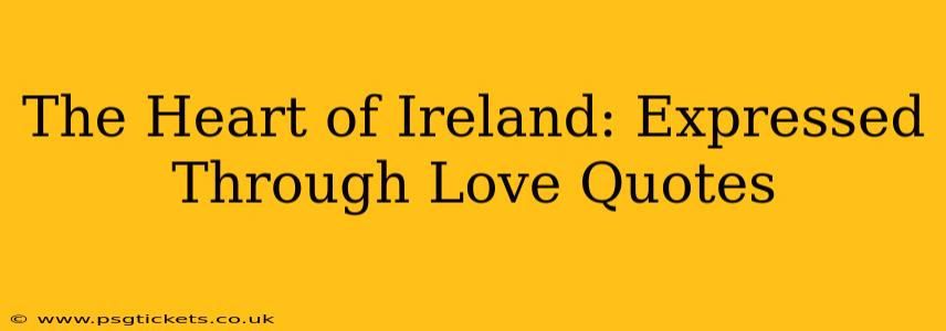 The Heart of Ireland: Expressed Through Love Quotes