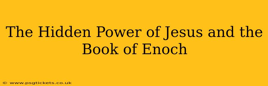 The Hidden Power of Jesus and the Book of Enoch