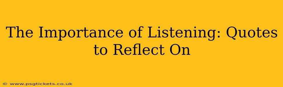 The Importance of Listening: Quotes to Reflect On