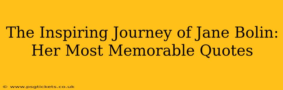 The Inspiring Journey of Jane Bolin: Her Most Memorable Quotes