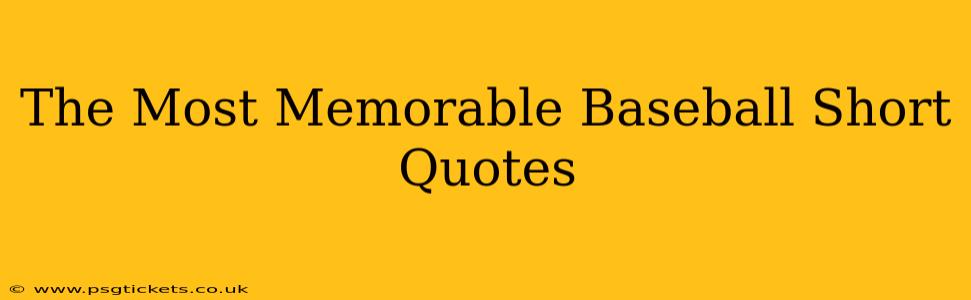 The Most Memorable Baseball Short Quotes