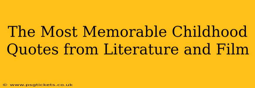 The Most Memorable Childhood Quotes from Literature and Film
