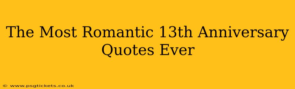The Most Romantic 13th Anniversary Quotes Ever
