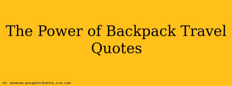 The Power of Backpack Travel Quotes