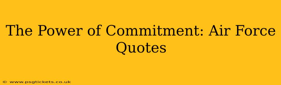 The Power of Commitment: Air Force Quotes