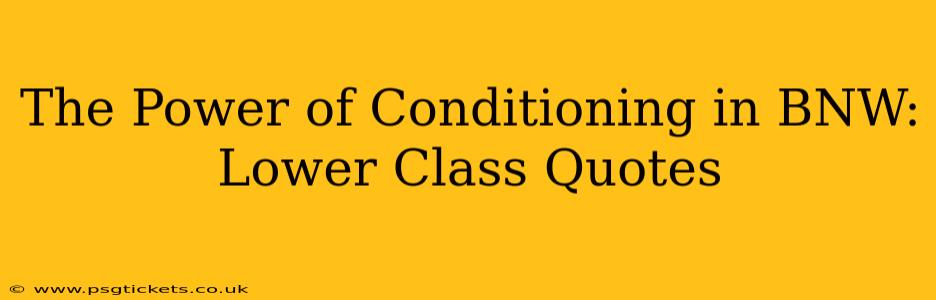The Power of Conditioning in BNW: Lower Class Quotes