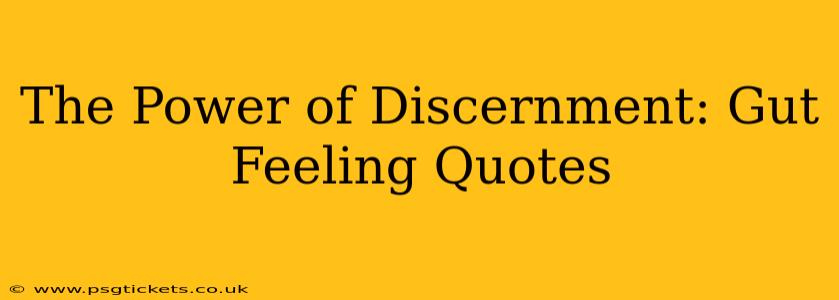 The Power of Discernment: Gut Feeling Quotes