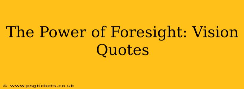 The Power of Foresight: Vision Quotes