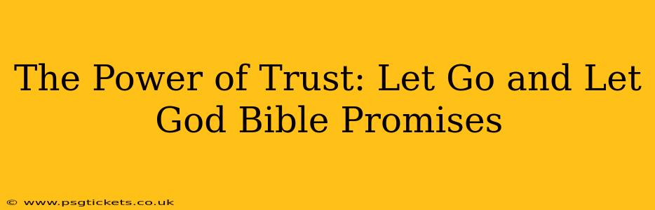 The Power of Trust: Let Go and Let God Bible Promises