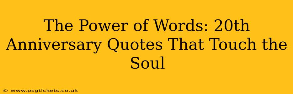 The Power of Words: 20th Anniversary Quotes That Touch the Soul