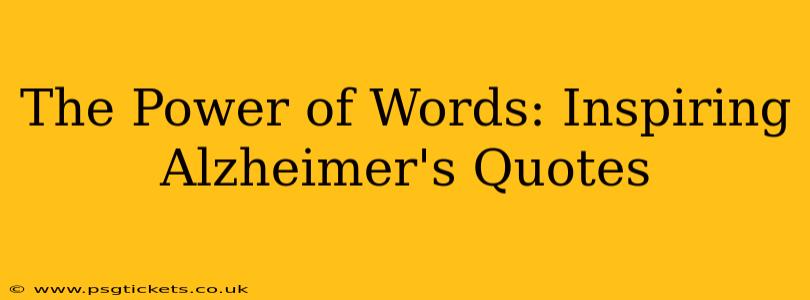 The Power of Words: Inspiring Alzheimer's Quotes