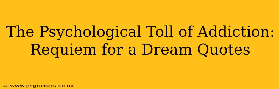 The Psychological Toll of Addiction: Requiem for a Dream Quotes
