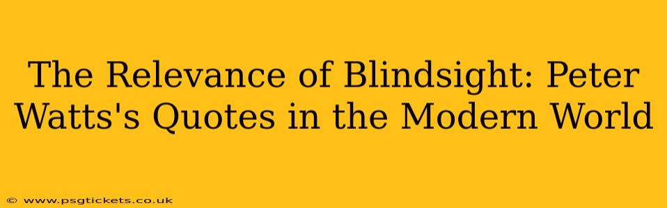 The Relevance of Blindsight: Peter Watts's Quotes in the Modern World