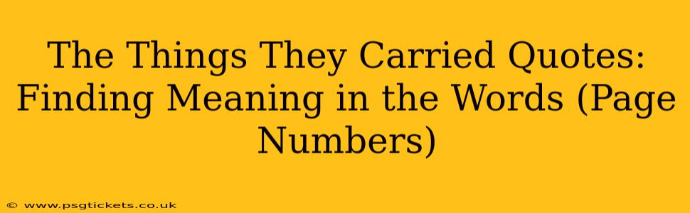 The Things They Carried Quotes:  Finding Meaning in the Words (Page Numbers)