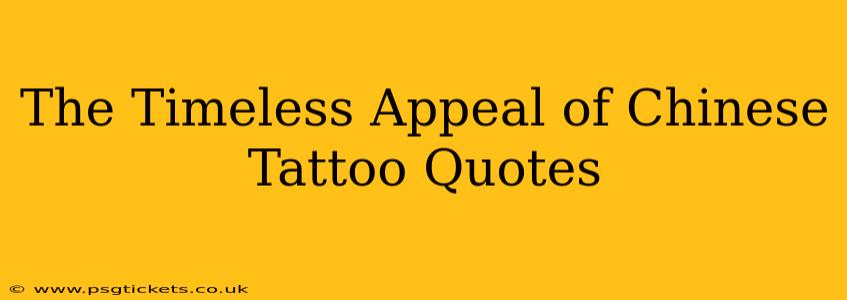 The Timeless Appeal of Chinese Tattoo Quotes