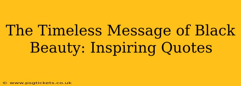 The Timeless Message of Black Beauty: Inspiring Quotes