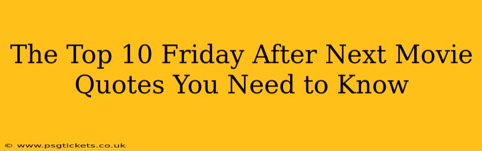 The Top 10 Friday After Next Movie Quotes You Need to Know