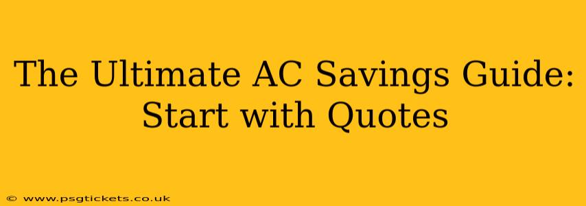 The Ultimate AC Savings Guide: Start with Quotes