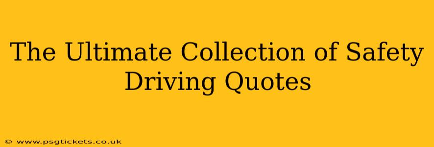 The Ultimate Collection of Safety Driving Quotes