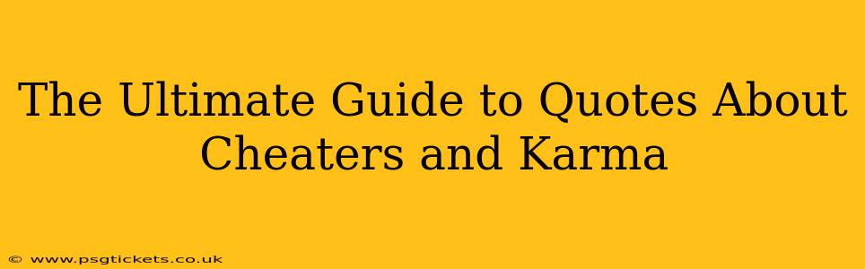 The Ultimate Guide to Quotes About Cheaters and Karma