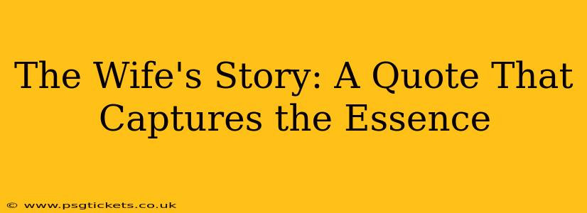 The Wife's Story: A Quote That Captures the Essence