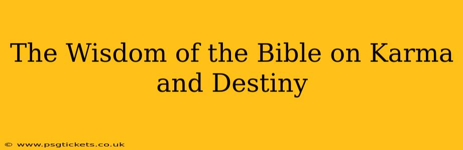 The Wisdom of the Bible on Karma and Destiny