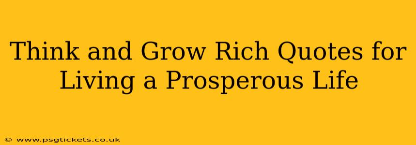 Think and Grow Rich Quotes for Living a Prosperous Life
