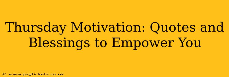 Thursday Motivation: Quotes and Blessings to Empower You