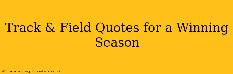 Track & Field Quotes for a Winning Season
