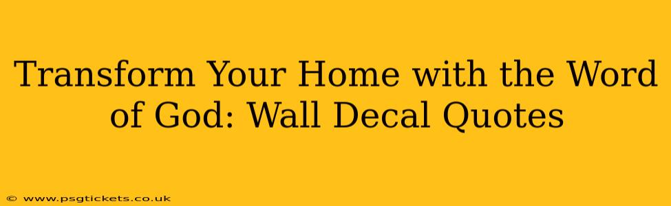 Transform Your Home with the Word of God: Wall Decal Quotes