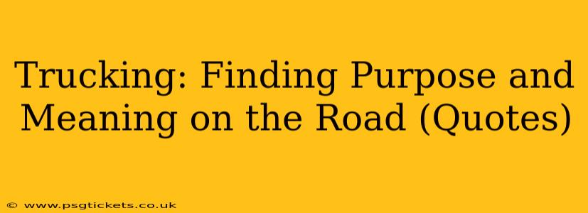 Trucking: Finding Purpose and Meaning on the Road (Quotes)