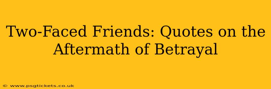 Two-Faced Friends: Quotes on the Aftermath of Betrayal