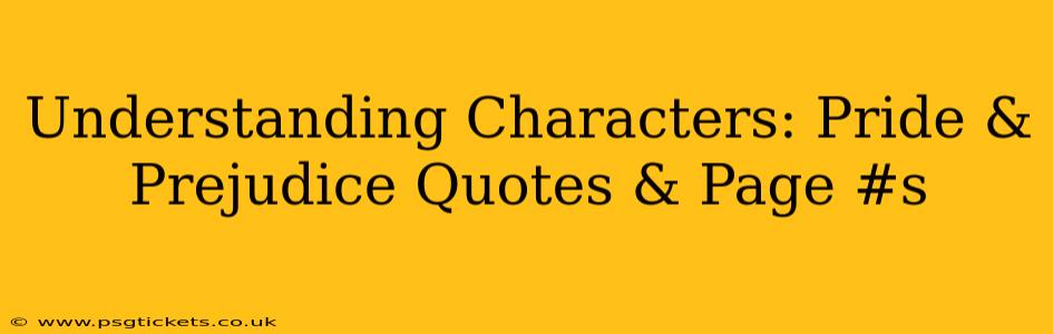 Understanding Characters: Pride & Prejudice Quotes & Page #s