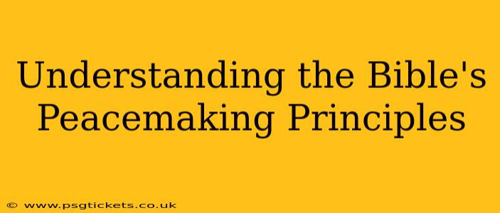 Understanding the Bible's Peacemaking Principles