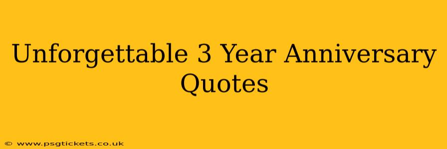 Unforgettable 3 Year Anniversary Quotes