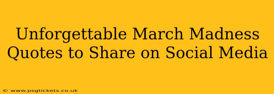Unforgettable March Madness Quotes to Share on Social Media