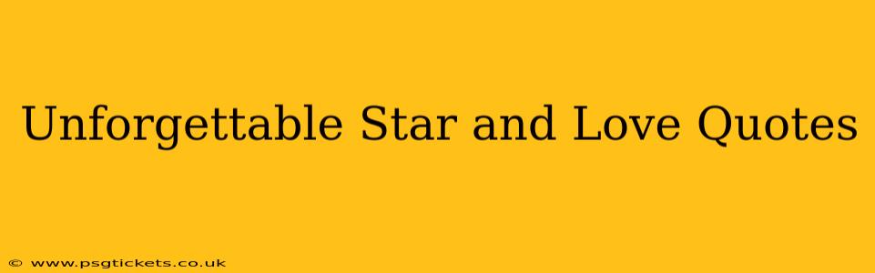 Unforgettable Star and Love Quotes