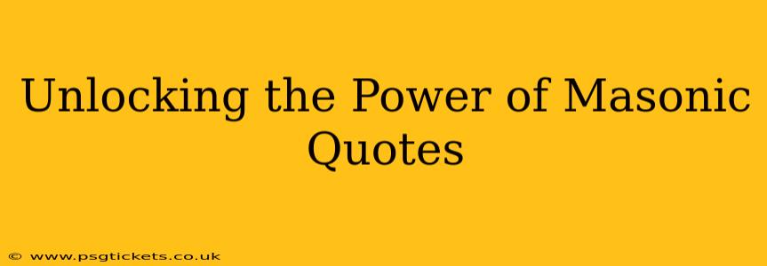 Unlocking the Power of Masonic Quotes