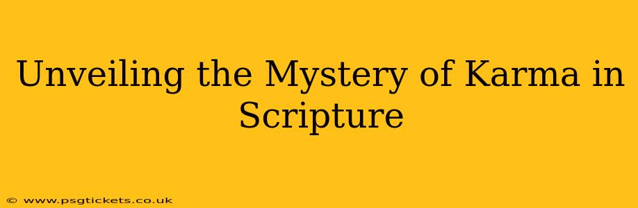 Unveiling the Mystery of Karma in Scripture