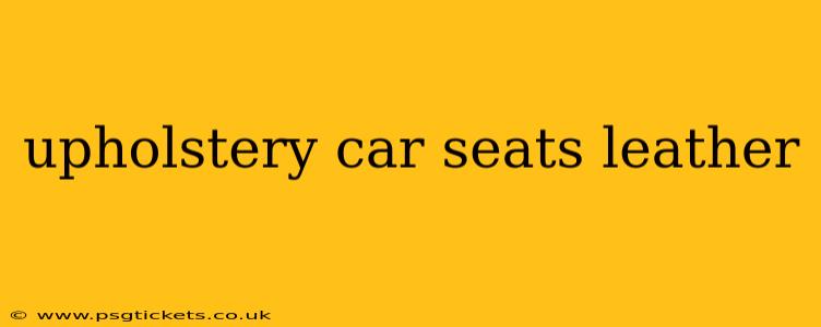 upholstery car seats leather