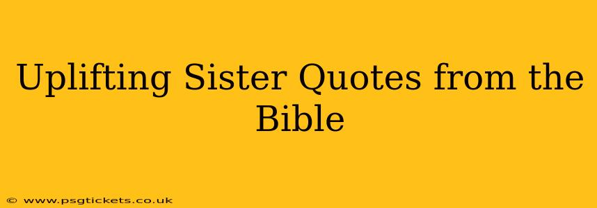 Uplifting Sister Quotes from the Bible