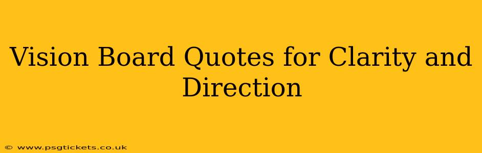 Vision Board Quotes for Clarity and Direction