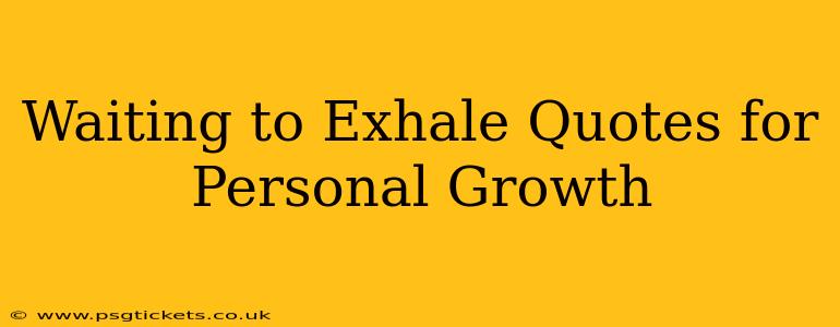 Waiting to Exhale Quotes for Personal Growth