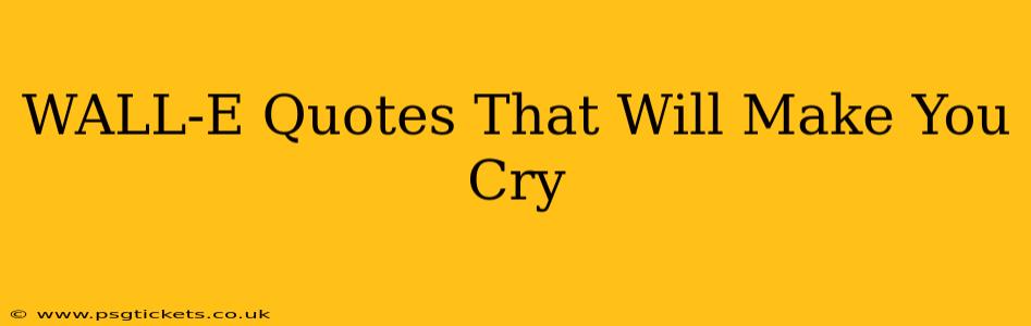 WALL-E Quotes That Will Make You Cry