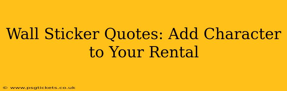 Wall Sticker Quotes: Add Character to Your Rental