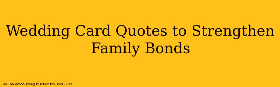 Wedding Card Quotes to Strengthen Family Bonds