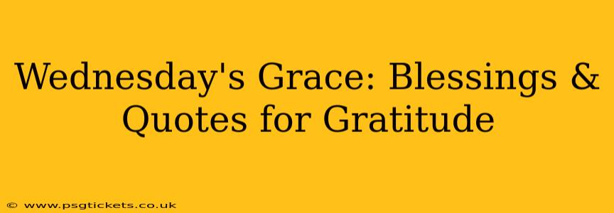 Wednesday's Grace: Blessings & Quotes for Gratitude