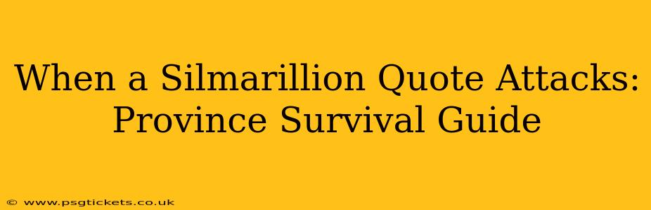 When a Silmarillion Quote Attacks: Province Survival Guide