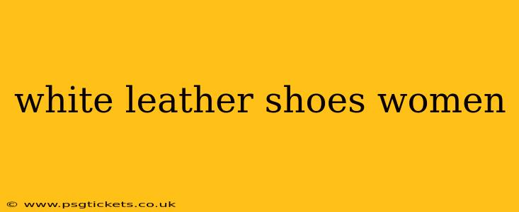 white leather shoes women